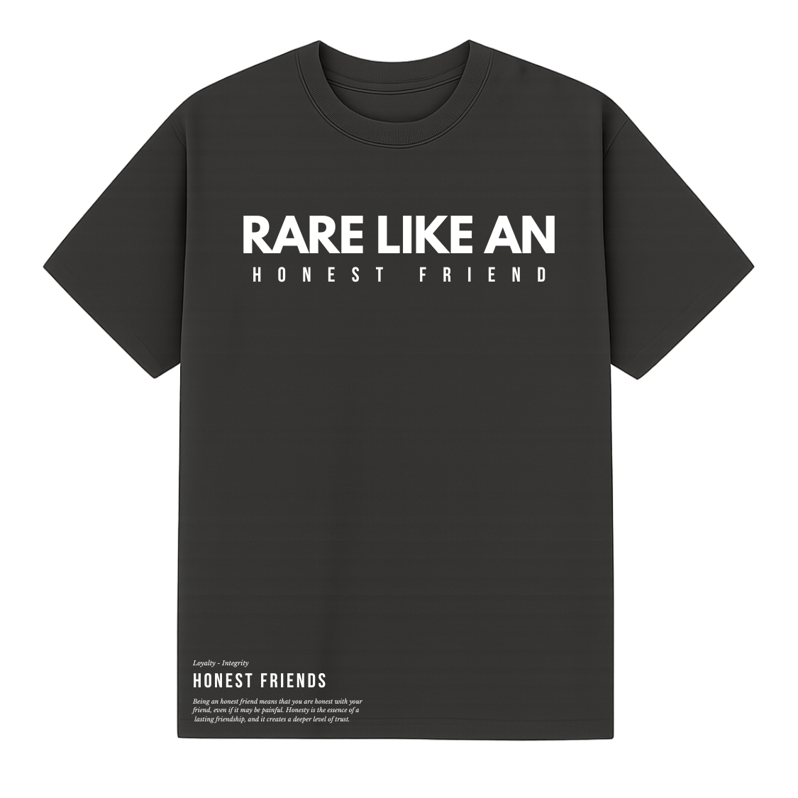 Honest Friend Drop a $100 T-Shirt