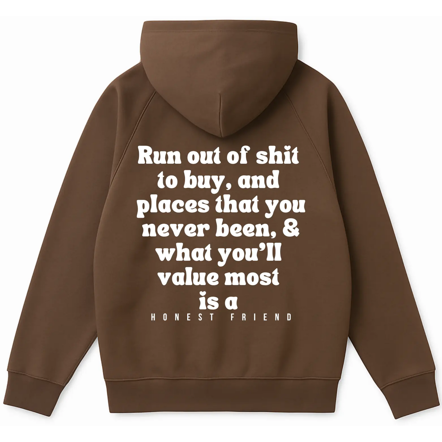 What You'll Value Most (Hoodie) Honest Friend Apparel